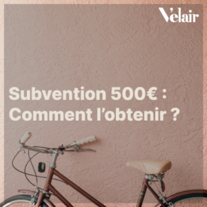 subvention vélo électrique 500 € comment l'obtenir